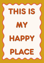This Is My Happy Place – Ochre art print: cream panel with a rust wavy border on a mustard ochre ground, lettering in burnt orange