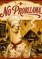 Tres Tres Brule — No Probllama art print: a llama chef in a toque and neckerchief at Bistro L'Amour holding up a platter of blackened, charred food in a smoky kitchen, with a French chalkboard special and gold script NO PROBLLAMA. lettering on a warm sepia-cream ground