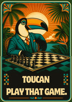 Checkmate — Toucan Play That Game art print: retro poster of a toucan in a teal suit and orange tie seated at a chessboard in a jungle setting, with palms and a setting sun behind and the slogan on a black panel below