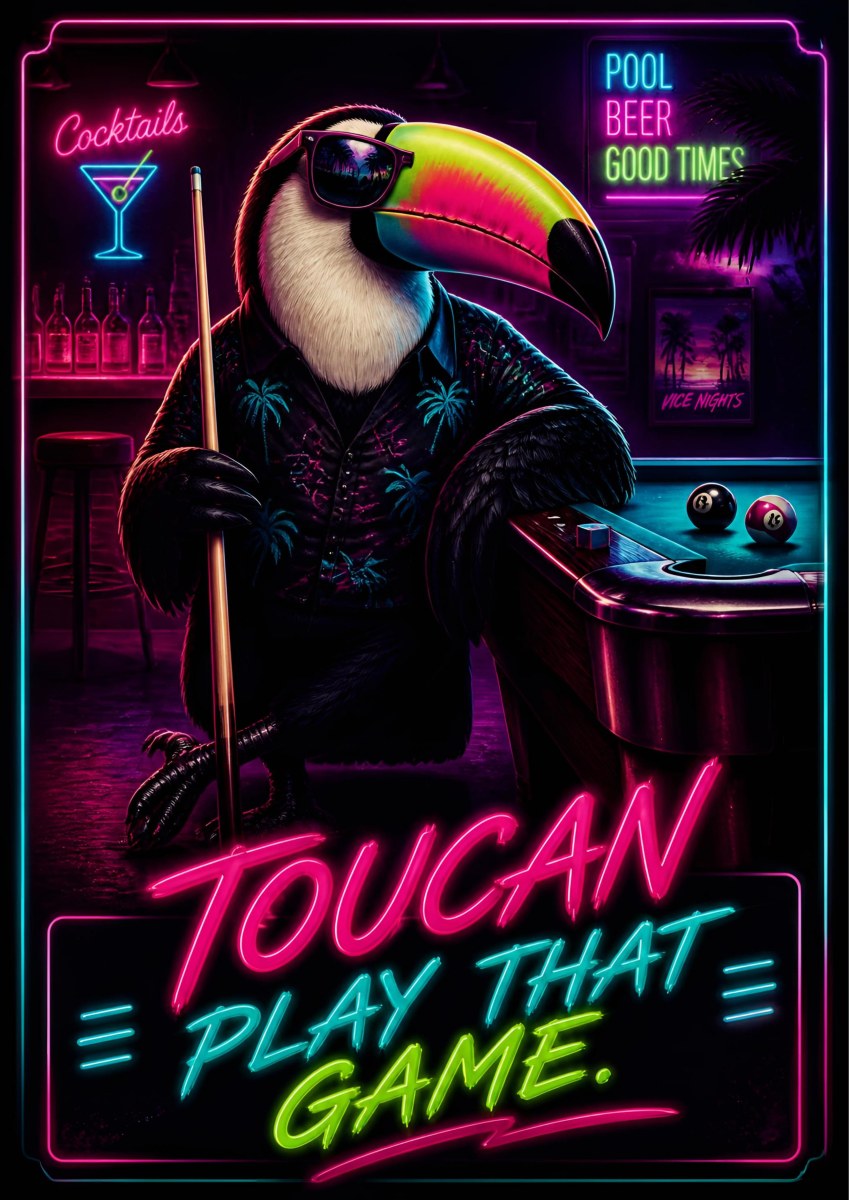 Cue the Neon — Toucan Play That Game art print: neon-lit pool hall scene with a toucan in sunglasses and a patterned shirt leaning on a cue beside a table, pink and cyan bar signage, and the slogan in glowing script