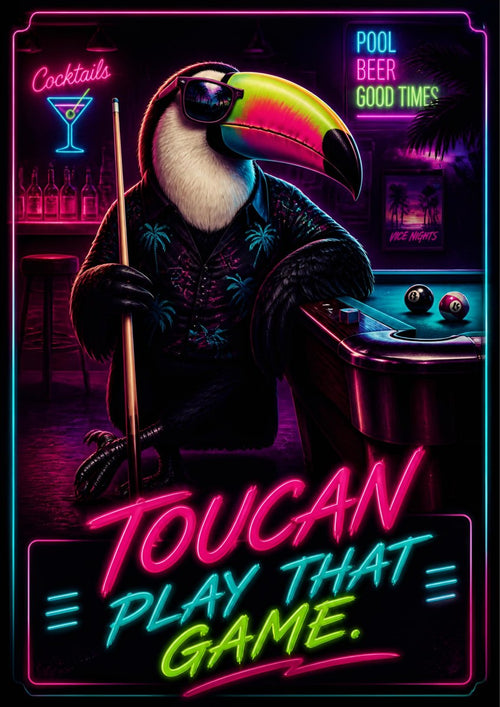 Cue the Neon — Toucan Play That Game art print: neon-lit pool hall scene with a toucan in sunglasses and a patterned shirt leaning on a cue beside a table, pink and cyan bar signage, and the slogan in glowing script