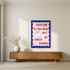 Text Me If You Run Out of Toilet Paper – Cobalt Blue art print, unframed poster, styled in a living room