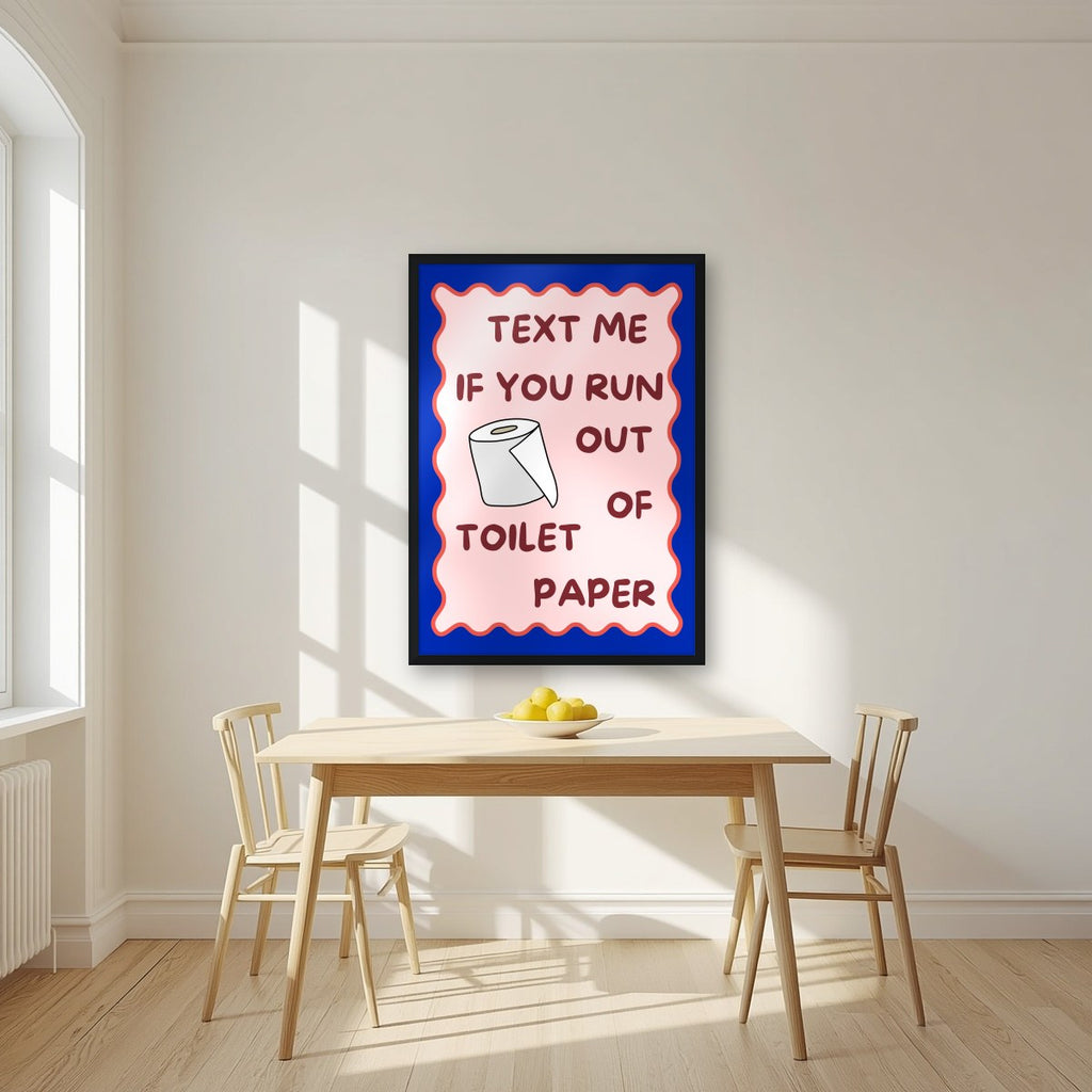 Text Me If You Run Out of Toilet Paper – Cobalt Blue art print, in a black frame, styled in a kitchen