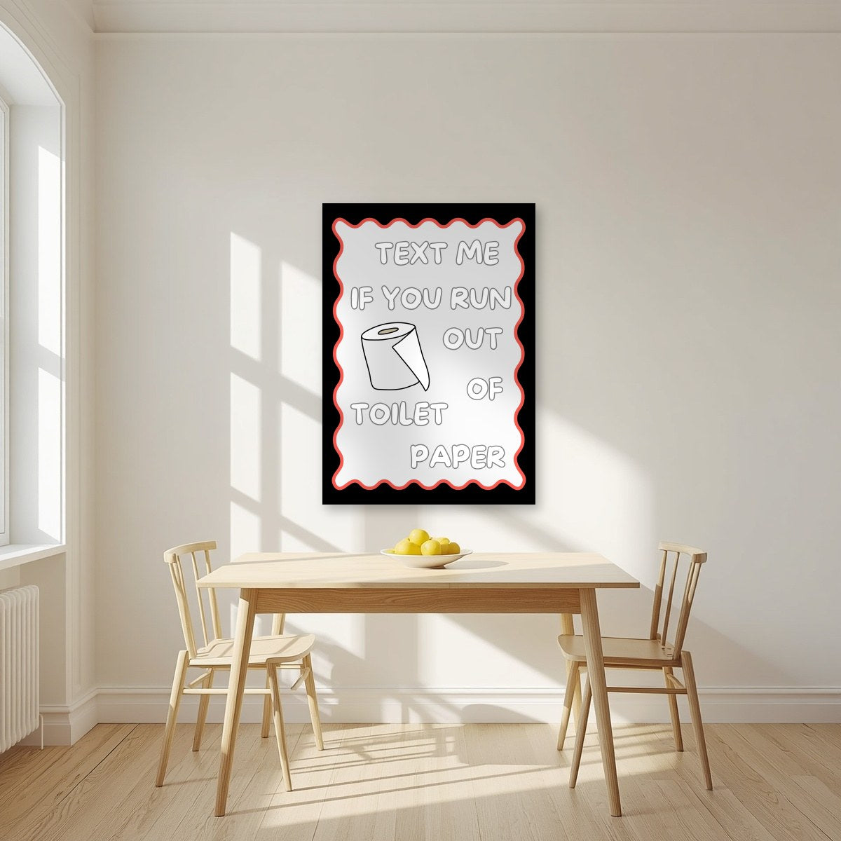 Text Me If You Run Out of Toilet Paper – Midnight Black art print, unframed poster, styled in a kitchen