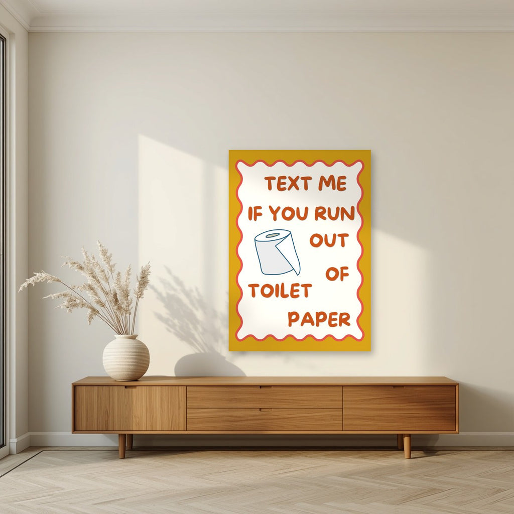 Text Me If You Run Out of Toilet Paper – Mustard Gold art print, unframed poster, styled in a living room