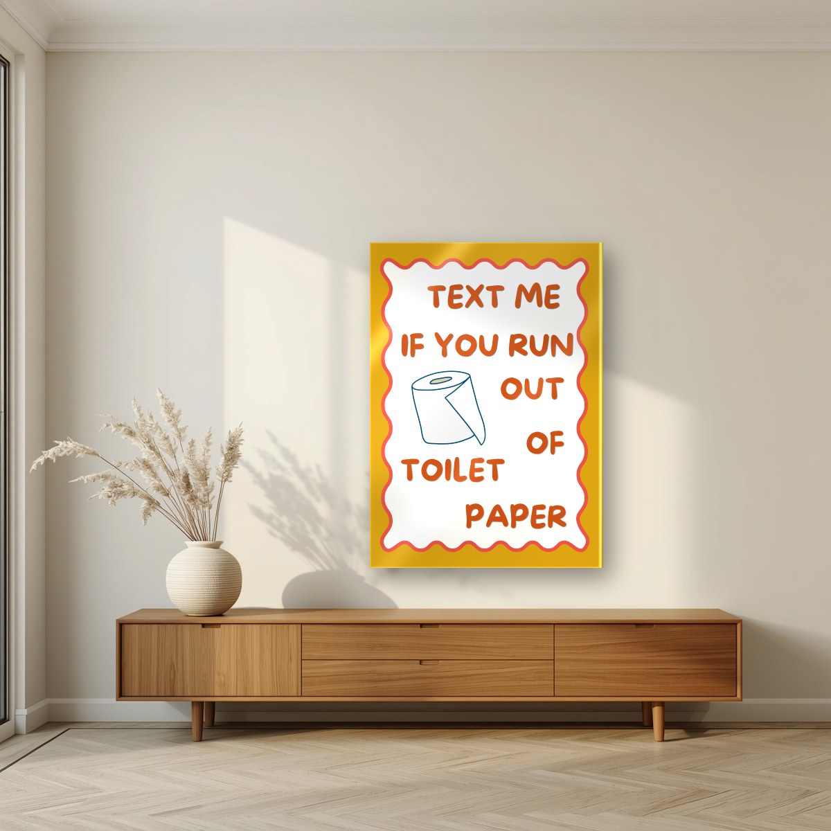 Text Me If You Run Out of Toilet Paper – Mustard Gold art print, as an acrylic print, styled in a living room