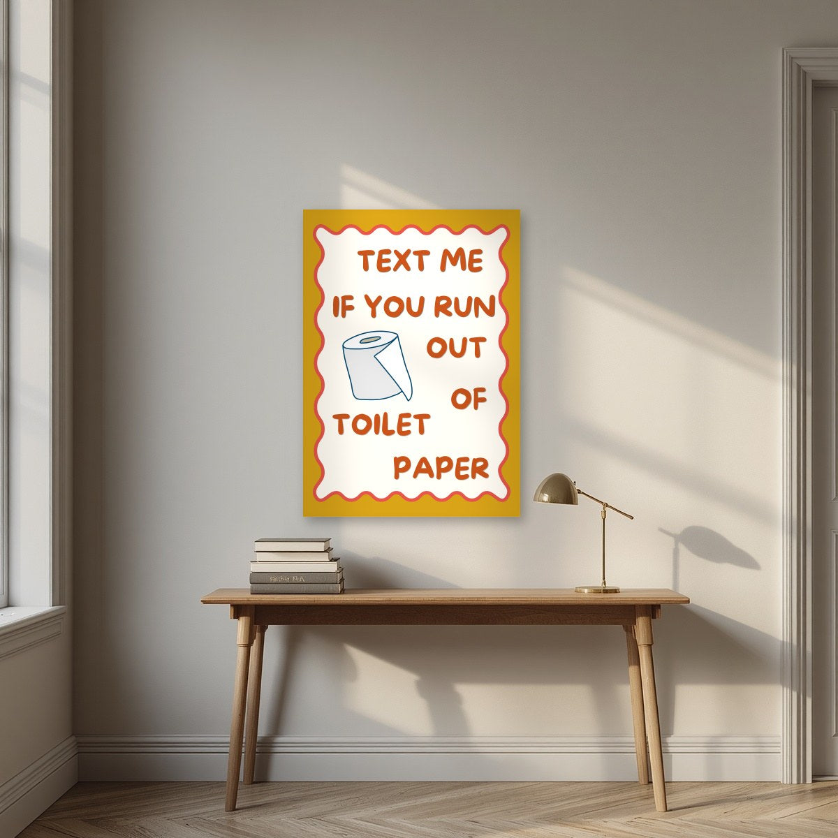 Text Me If You Run Out of Toilet Paper – Mustard Gold art print, unframed poster, styled in a desk