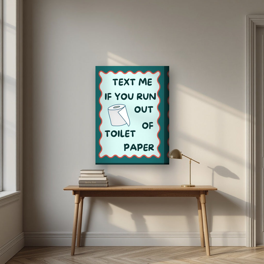 Text Me If You Run Out of Toilet Paper – Seafoam Teal art print, on thick canvas, styled in a desk