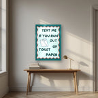 Text Me If You Run Out of Toilet Paper – Seafoam Teal art print, as an acrylic print, styled in a desk