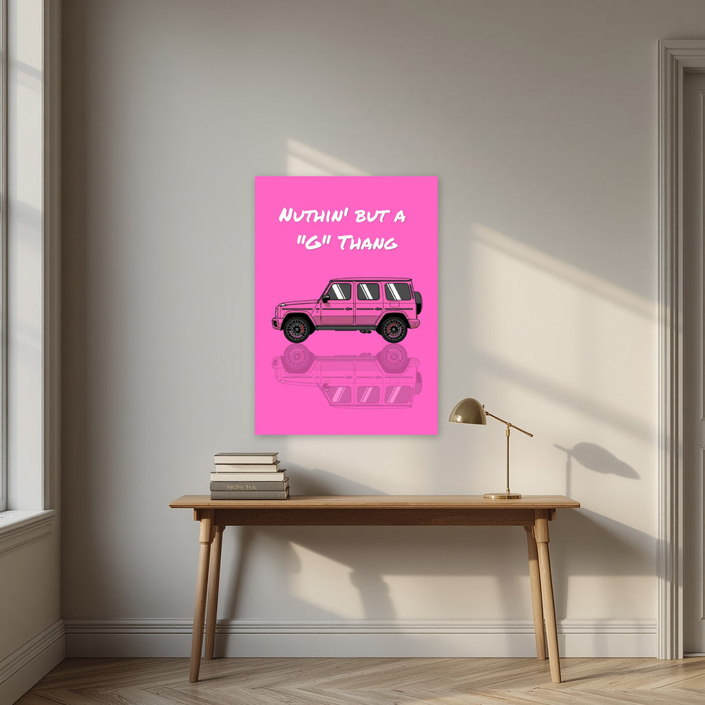 Nuthin' But A "G" Thang – Bubblegum Pink art print, unframed poster, styled in a desk