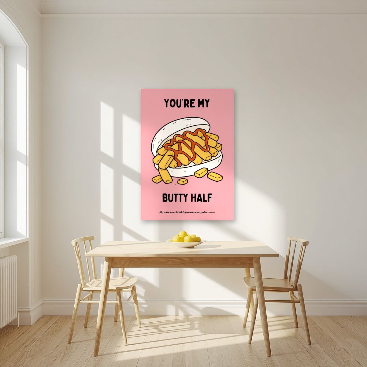 You're My Butty Half – Candyfloss Pink art print, unframed poster, styled in a kitchen