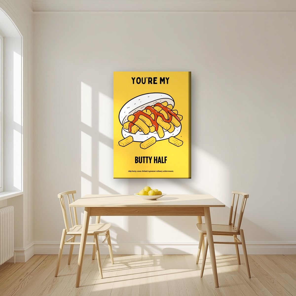 You're My Butty Half – Chippy Gold art print, on slim canvas, styled in a kitchen