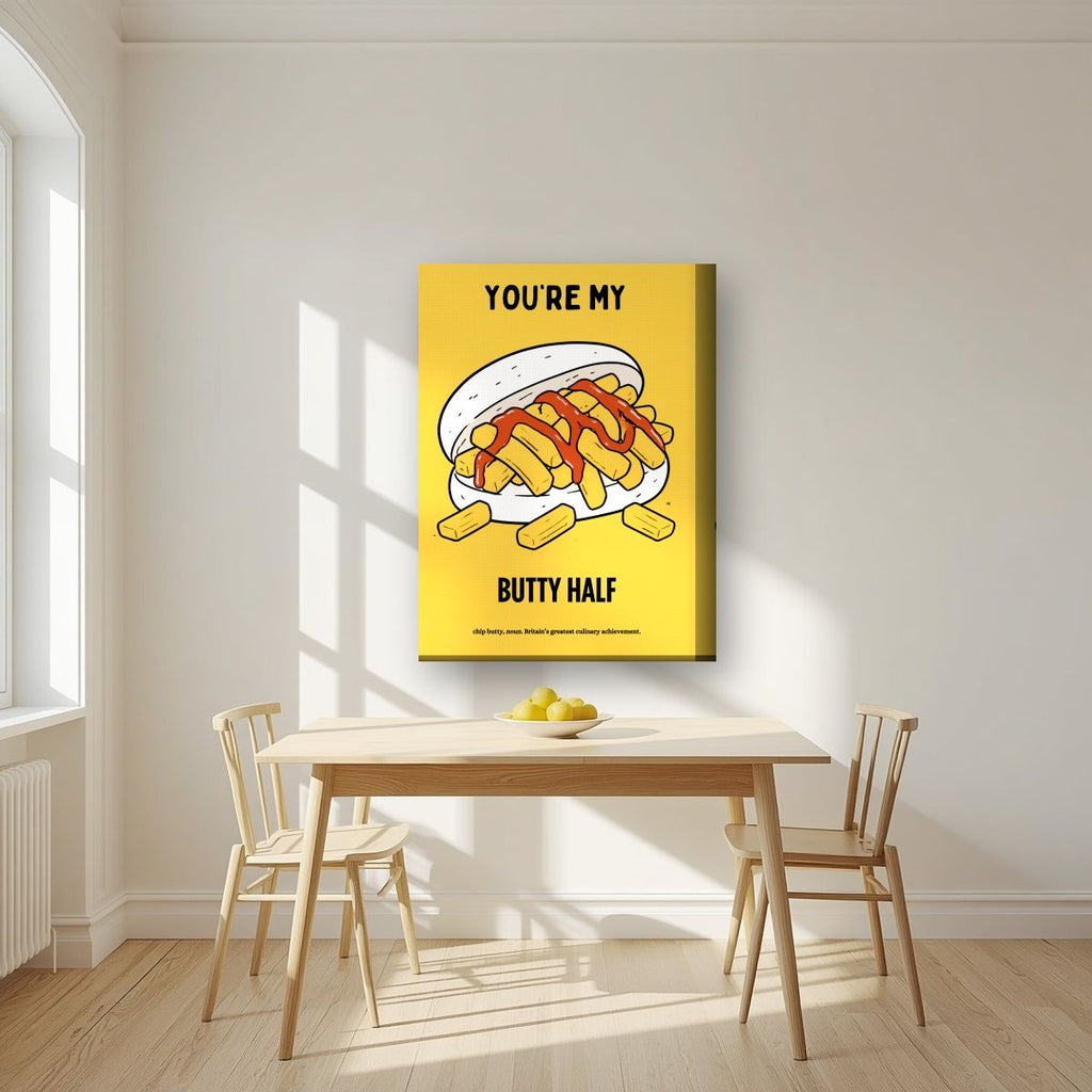 You're My Butty Half – Chippy Gold art print, on thick canvas, styled in a kitchen