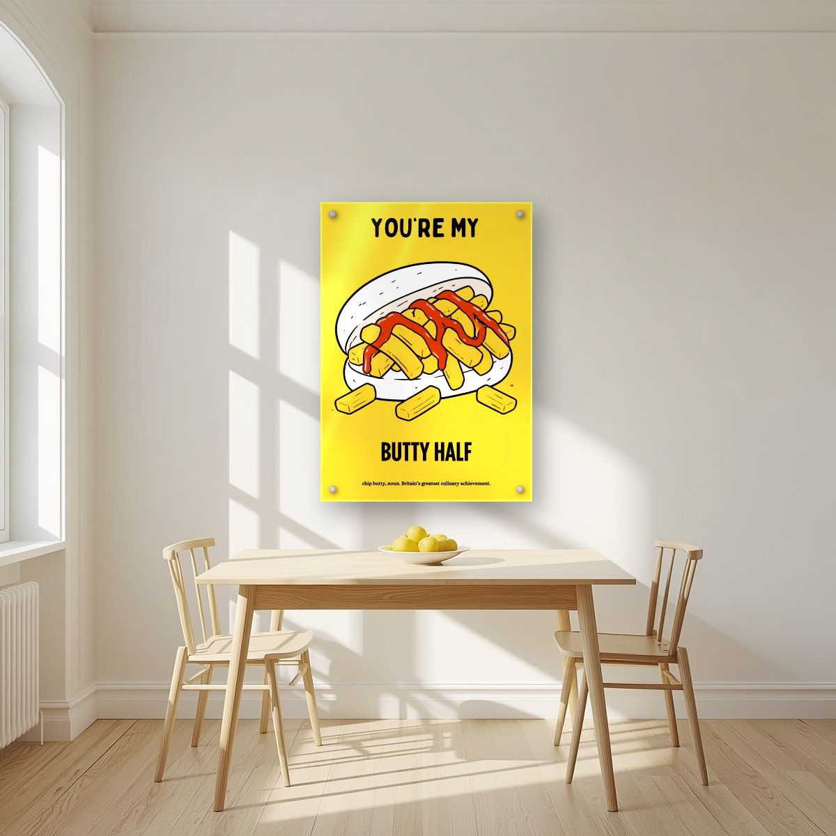 You're My Butty Half – Chippy Gold art print, as an acrylic print, styled in a kitchen
