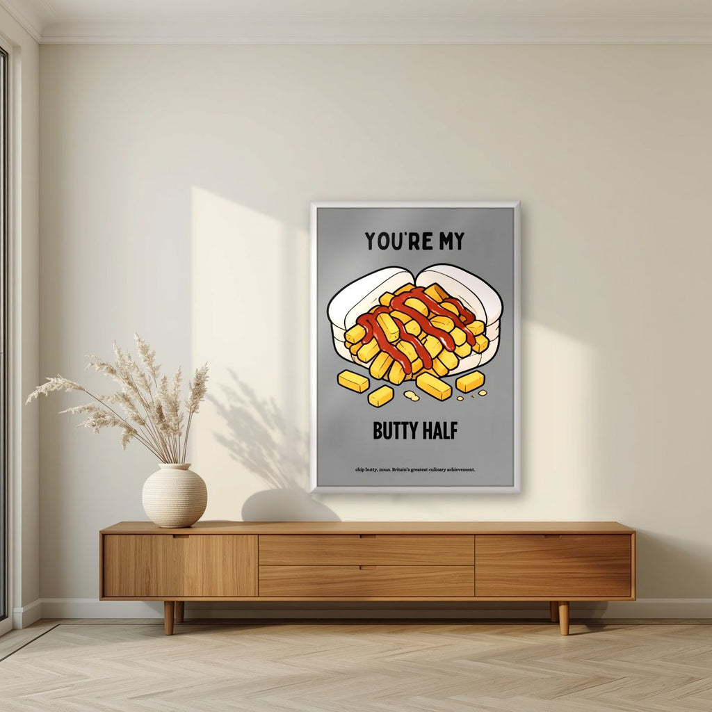 You're My Butty Half – Pebble Grey art print, in a white frame, styled in a living room