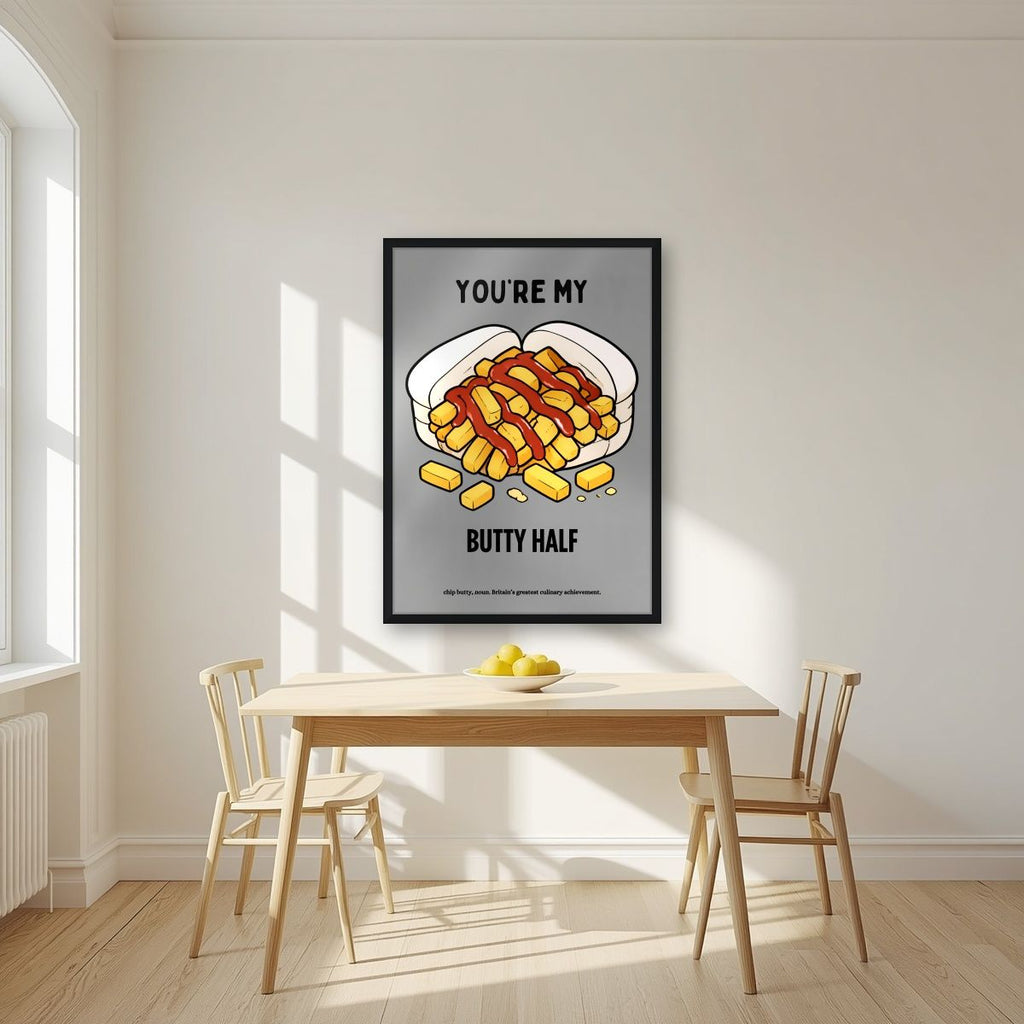 You're My Butty Half – Pebble Grey art print, in a black frame, styled in a kitchen