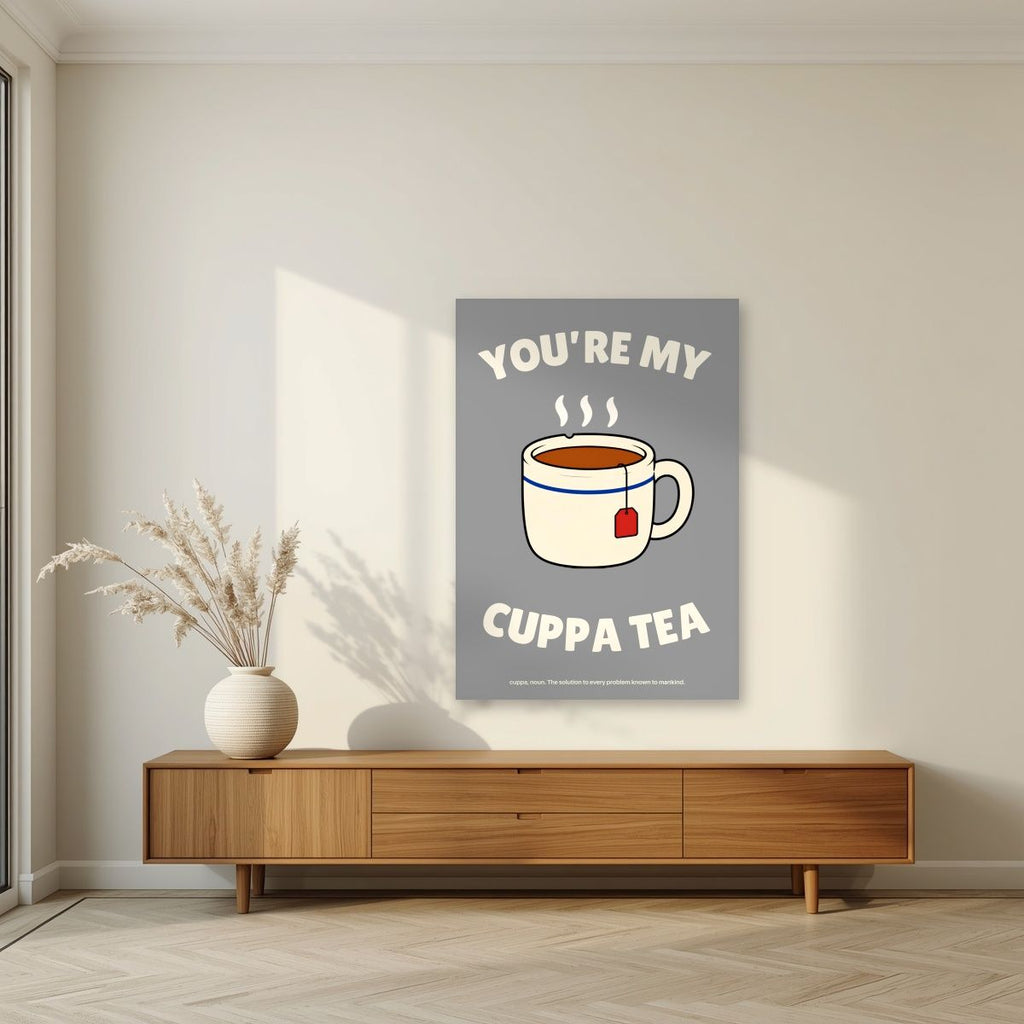 You're My Cuppa Tea – Earl Grey art print, unframed poster, styled in a living room