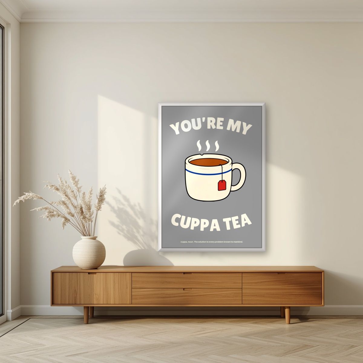 You're My Cuppa Tea – Earl Grey art print, in a white frame, styled in a living room