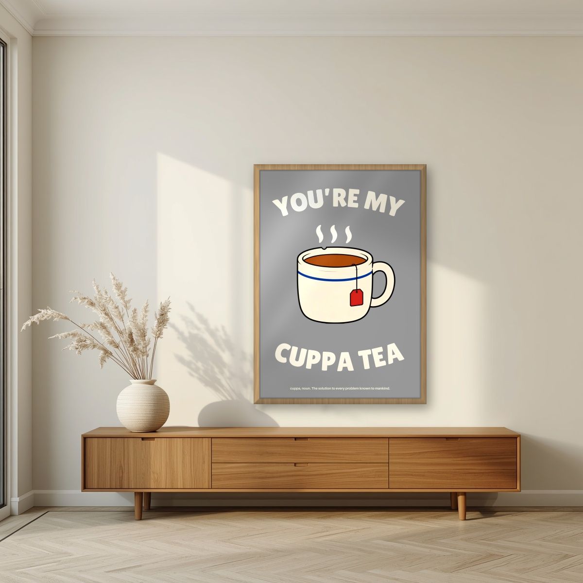 You're My Cuppa Tea – Earl Grey art print, in an oak frame, styled in a living room