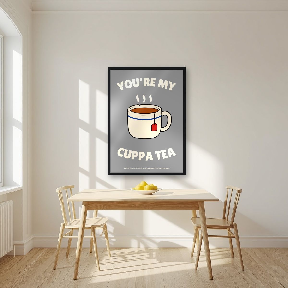 You're My Cuppa Tea – Earl Grey art print, in a black frame, styled in a kitchen