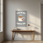 You're My Cuppa Tea – Earl Grey art print, unframed poster, styled in a desk