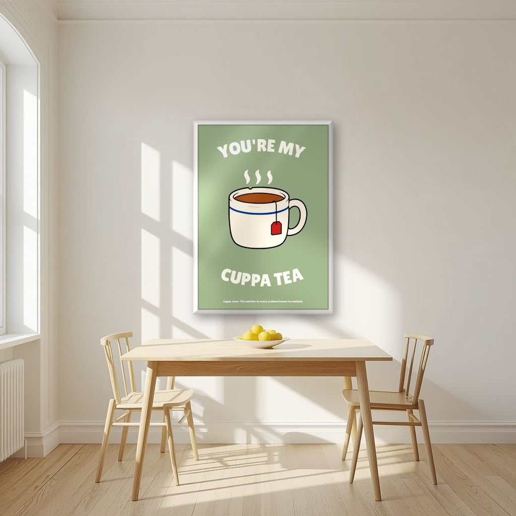 You're My Cuppa Tea – Garden Sage art print, in a white frame, styled in a kitchen