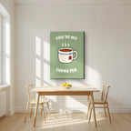 You're My Cuppa Tea – Garden Sage art print, on slim canvas, styled in a kitchen
