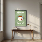 You're My Cuppa Tea – Garden Sage art print, in a black frame, styled in a desk