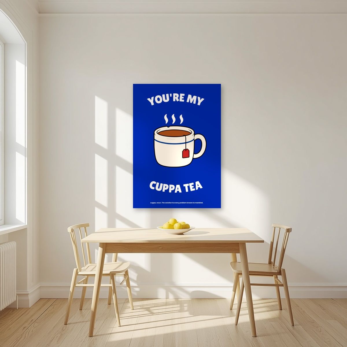 You're My Cuppa Tea – Midnight Navy art print, unframed poster, styled in a kitchen