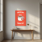 You're My Cuppa Tea – Postbox Coral art print, unframed poster, styled in a desk