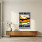 Now That's What I Call a Proper Sarnie – Drizzle Grey art print, unframed poster, styled in a living room