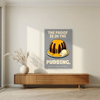 The Proof Is In The Pudding – Cobblestone Grey art print, unframed poster, styled in a living room