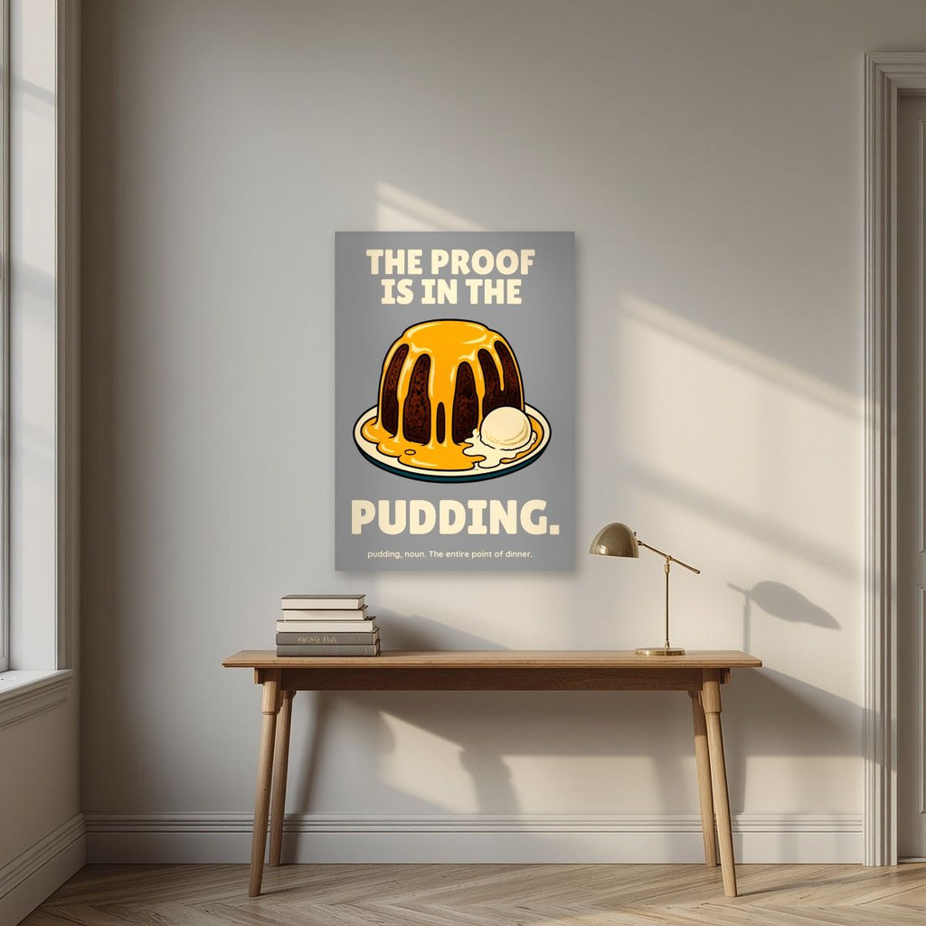 The Proof Is In The Pudding – Cobblestone Grey art print, unframed poster, styled in a desk
