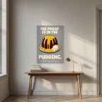 The Proof Is In The Pudding – Cobblestone Grey art print, unframed poster, styled in a desk