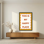 This Is My Happy Place – Ochre art print, in a black frame, styled in a living room
