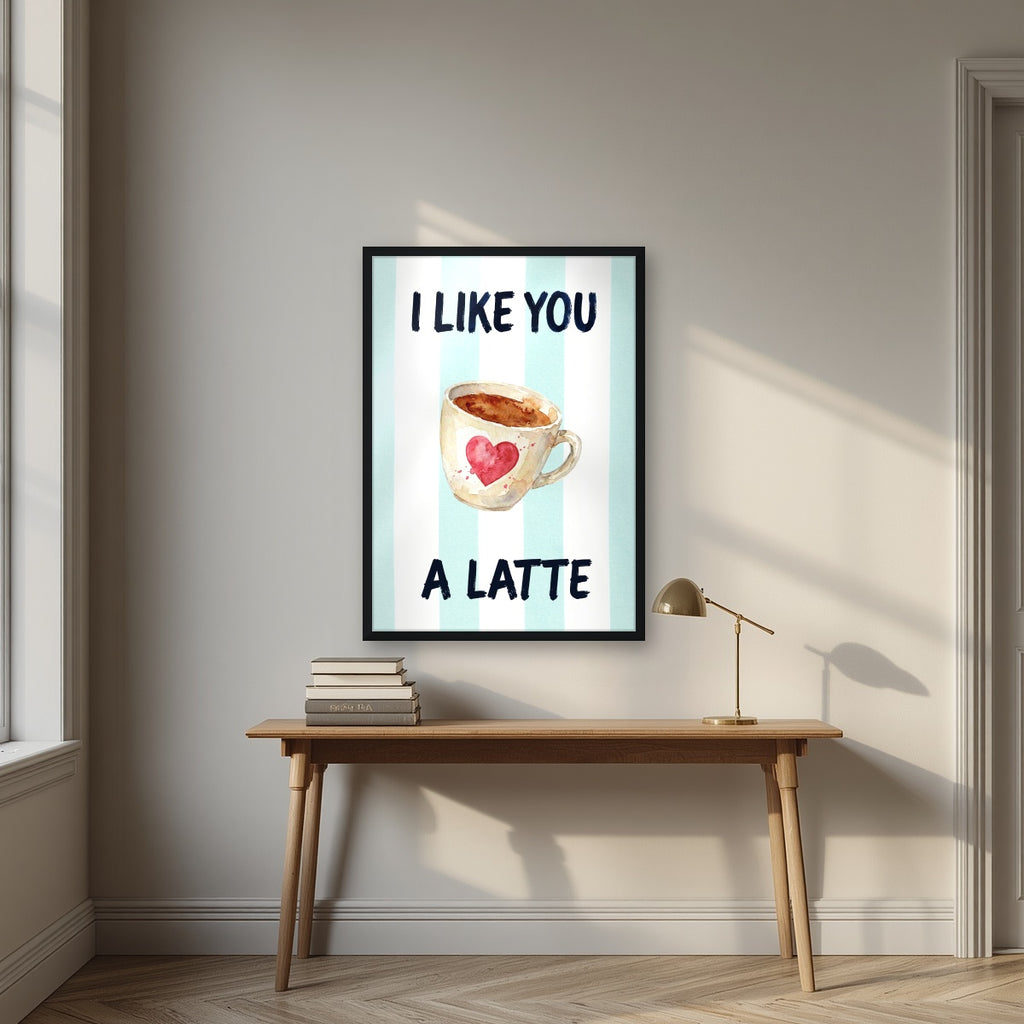 I Like You a Latte – Amalfi Aqua in a black frame, above an oak writing desk