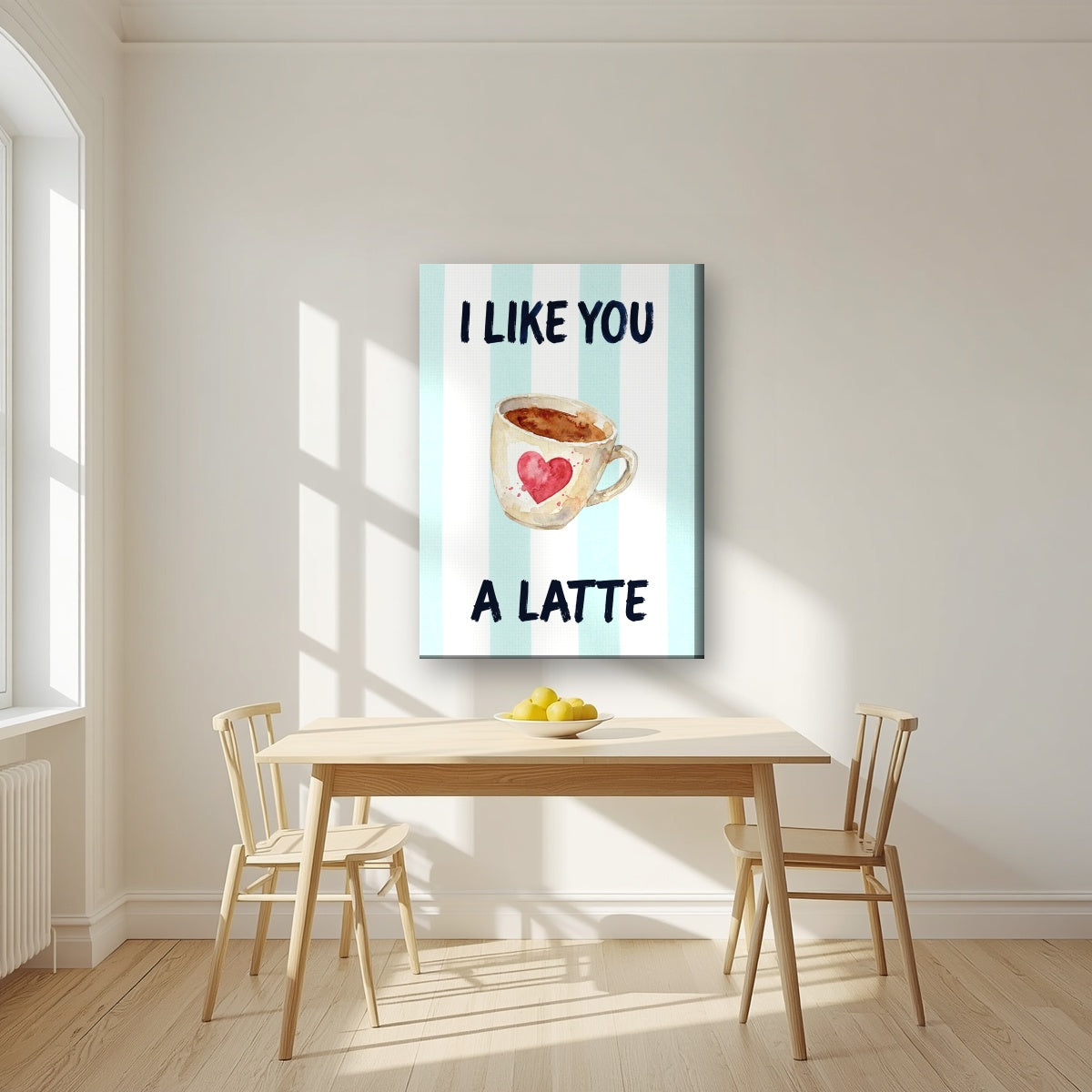 I Like You a Latte – Amalfi Aqua on a slim-edge canvas, above a dining table in a bright kitchen