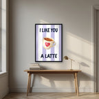 I Like You a Latte – Capri Violet in a black frame, above an oak writing desk