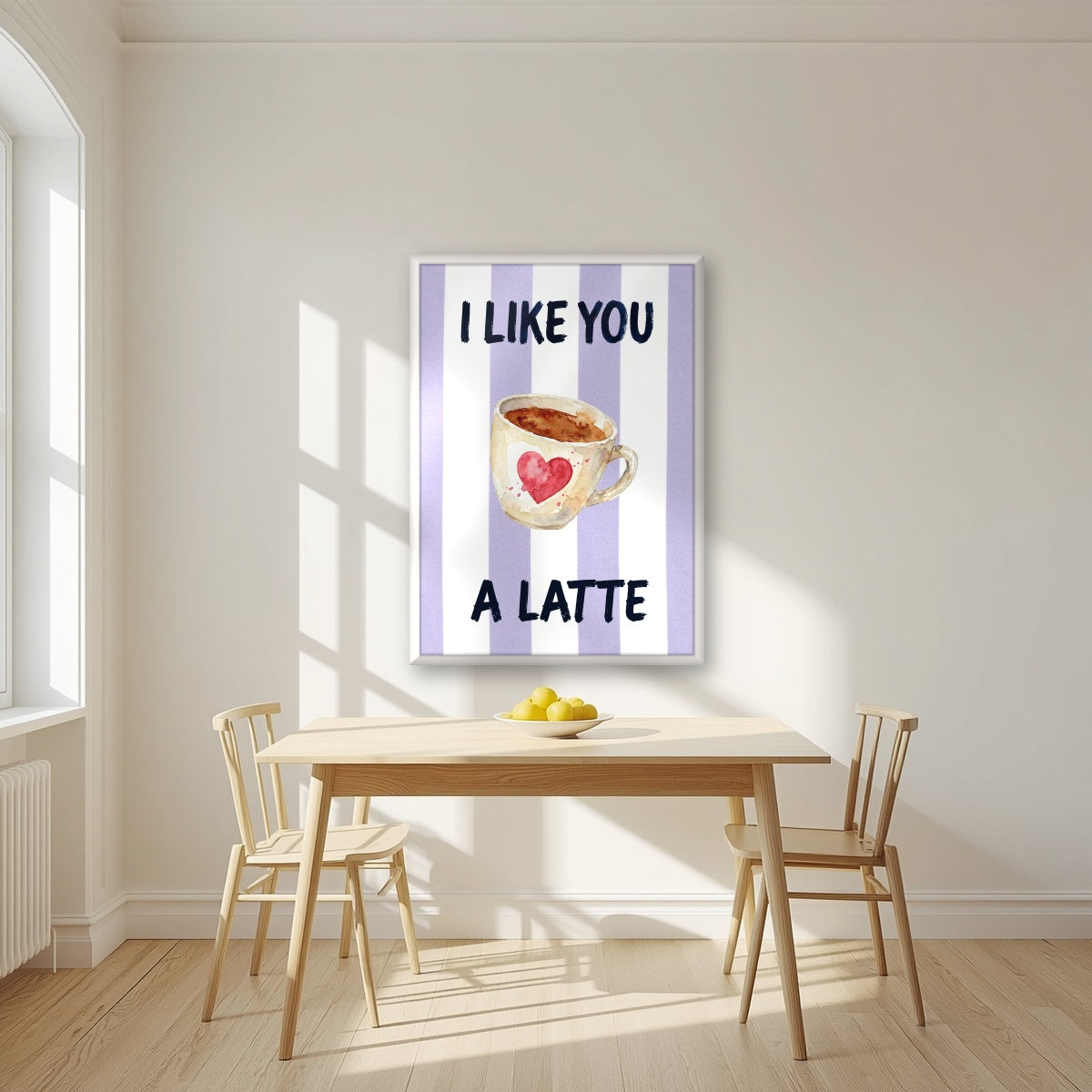 I Like You a Latte – Capri Violet in a white frame, above a dining table in a bright kitchen