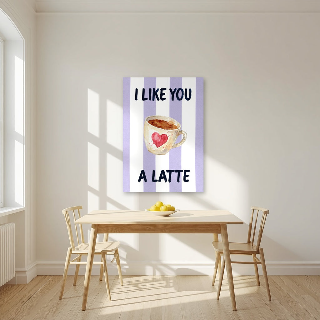 I Like You a Latte – Capri Violet as an unframed print, above a dining table in a bright kitchen