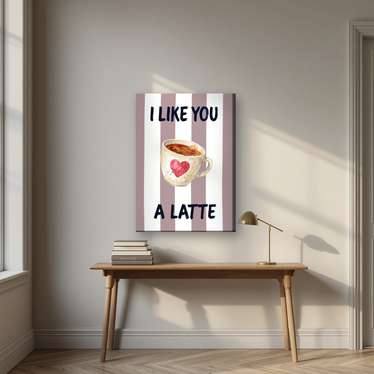I Like You a Latte – Tuscan Taupe on a slim-edge canvas, above an oak writing desk