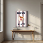 I Like You a Latte – Tuscan Taupe on a thick-edge canvas, above an oak writing desk