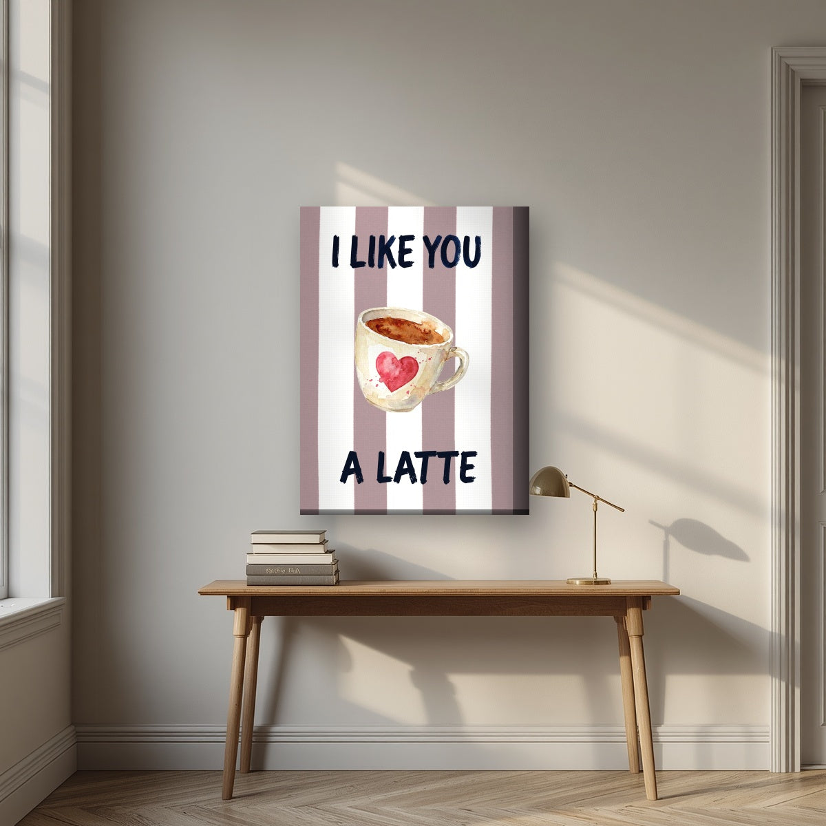 I Like You a Latte – Tuscan Taupe on a thick-edge canvas, above an oak writing desk