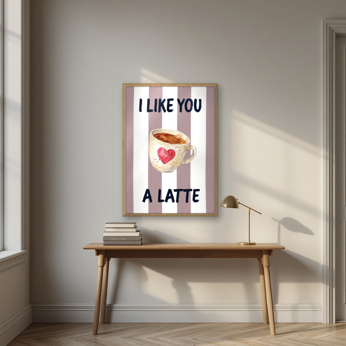 I Like You a Latte – Tuscan Taupe in an oak frame, above an oak writing desk