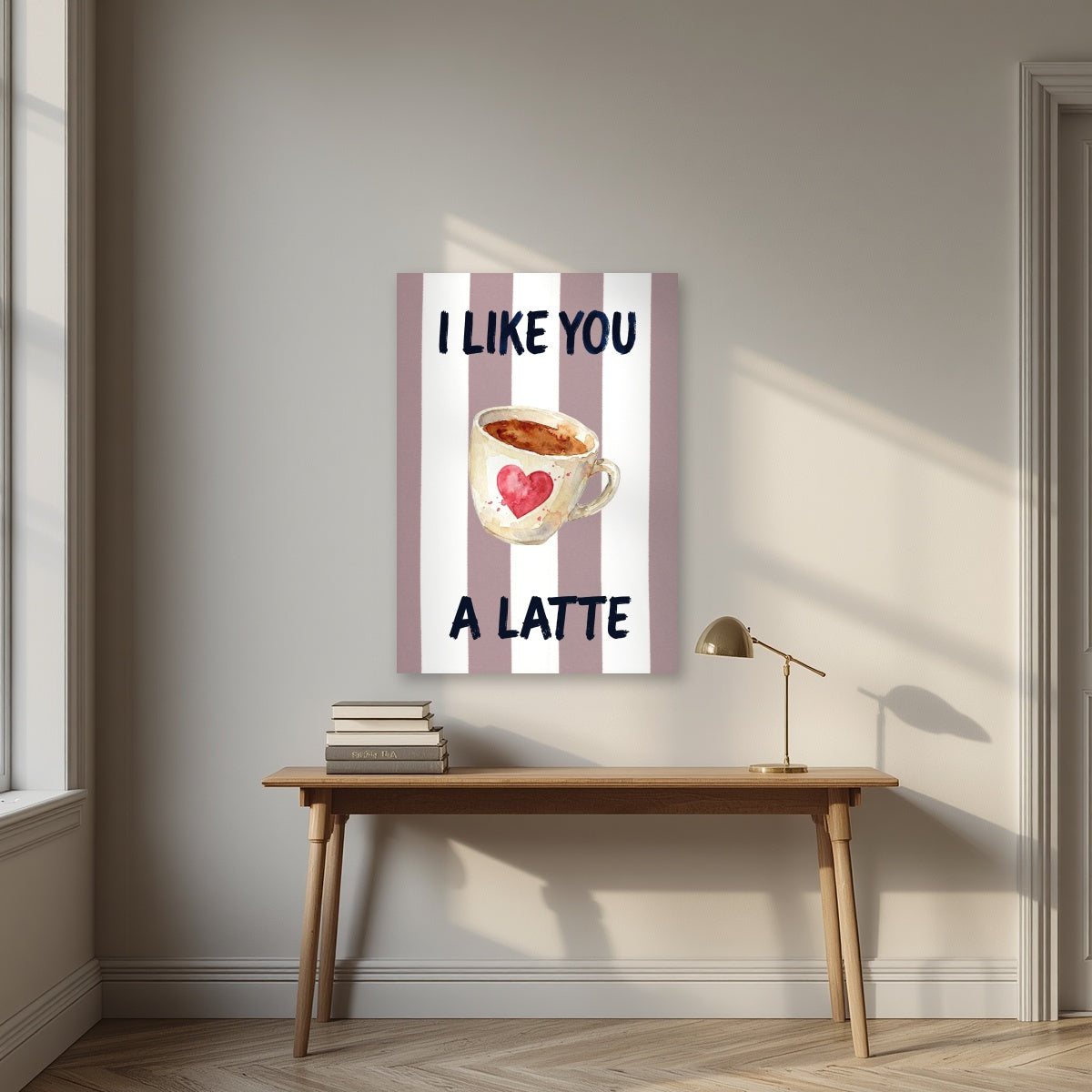 I Like You a Latte – Tuscan Taupe as an unframed print, above an oak writing desk