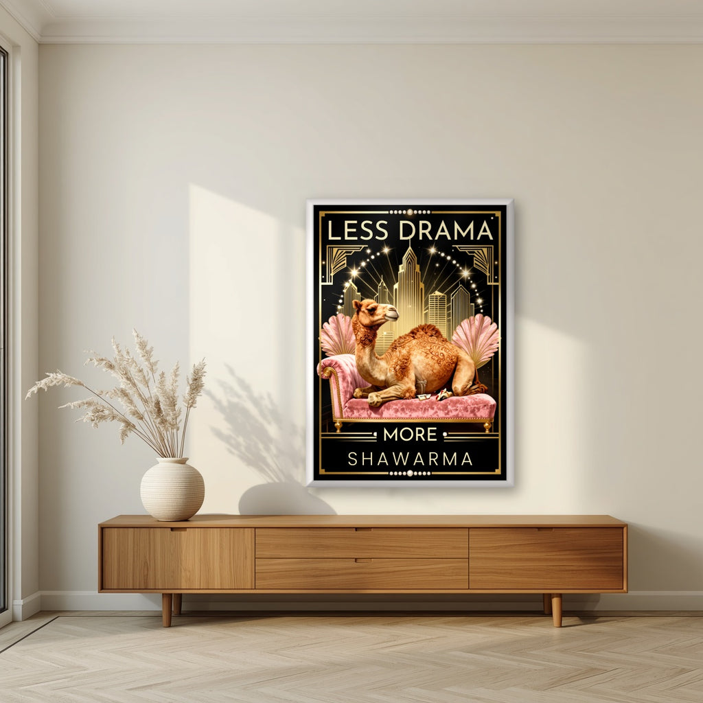 Less Drama, More Shawarma – Uptown Glam in a white frame, above a walnut sideboard in a living room
