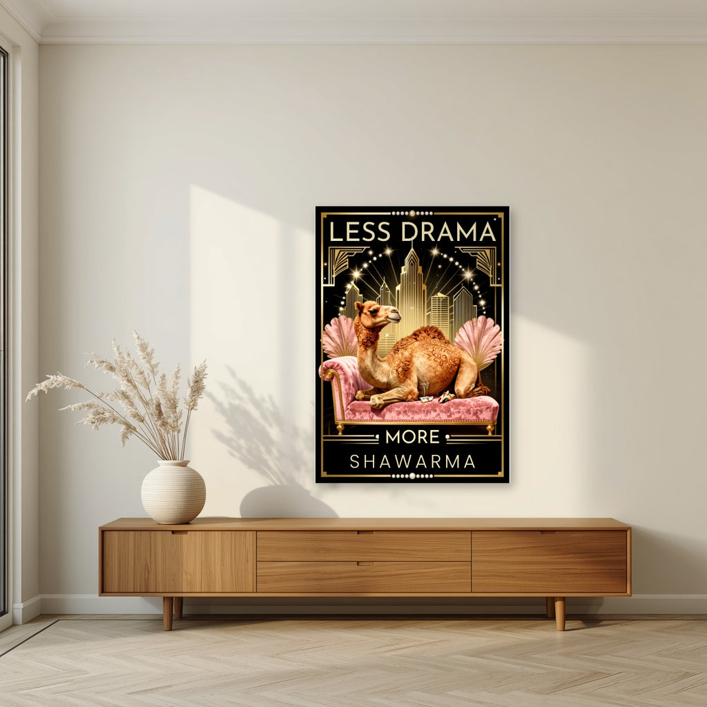 Less Drama, More Shawarma – Uptown Glam as an unframed print, above a walnut sideboard in a living room