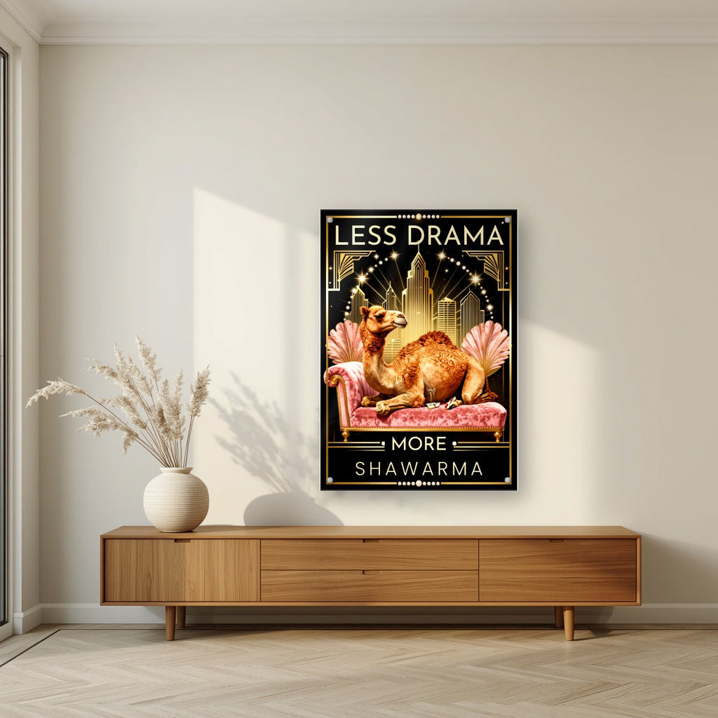 Less Drama, More Shawarma – Uptown Glam | Art Print — acrylic print, room scene