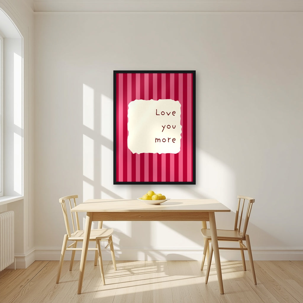 Love You More – Claret Stripe print in a black frame in a kitchen