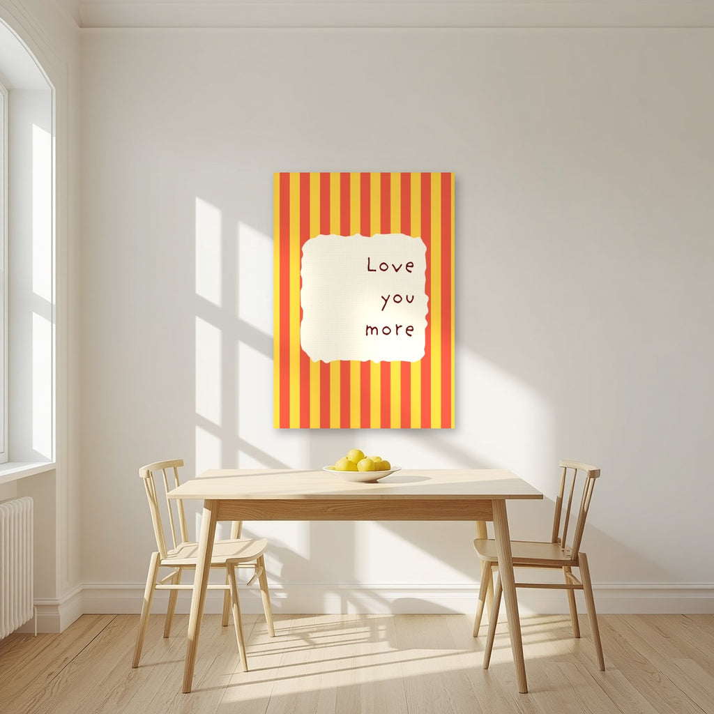 Love You More – Marmalade Stripe unframed poster in a kitchen
